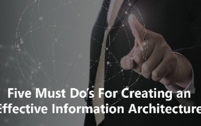 Five Must Do’s For Creating an Effective Information Architecture