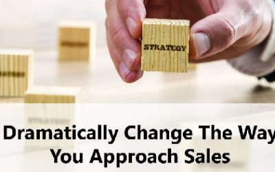 Dramatically Change The Way You Approach Sales