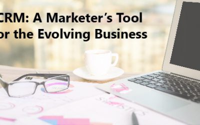 CRM – A Marketer’s Tool for the Evolving Business