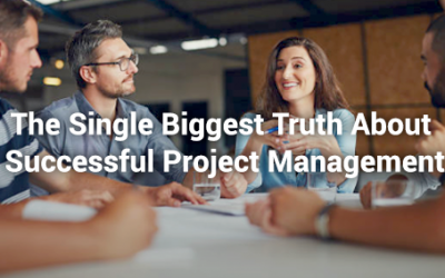 The Single Biggest Truth About Successful Project Management