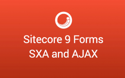Sitecore 9 Forms, SXA and AJAX