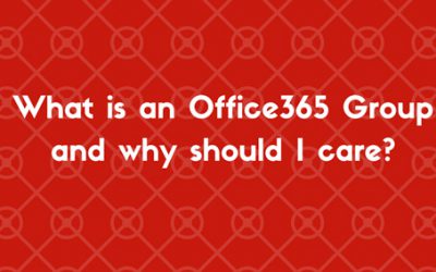 What Is An Office 365 Group and Why Should I Care?