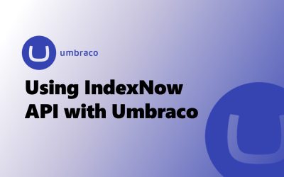 Index Content Faster with Umbraco and IndexNow