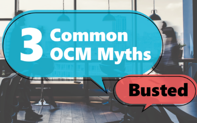 Three Common OCM Myths … Busted