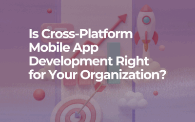 Is Cross-Platform Mobile App Development Right for Your Organization?