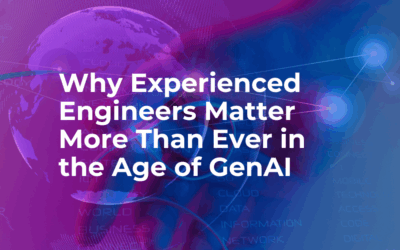Why Experienced Engineers Matter More Than Ever in the Age of Generative AI