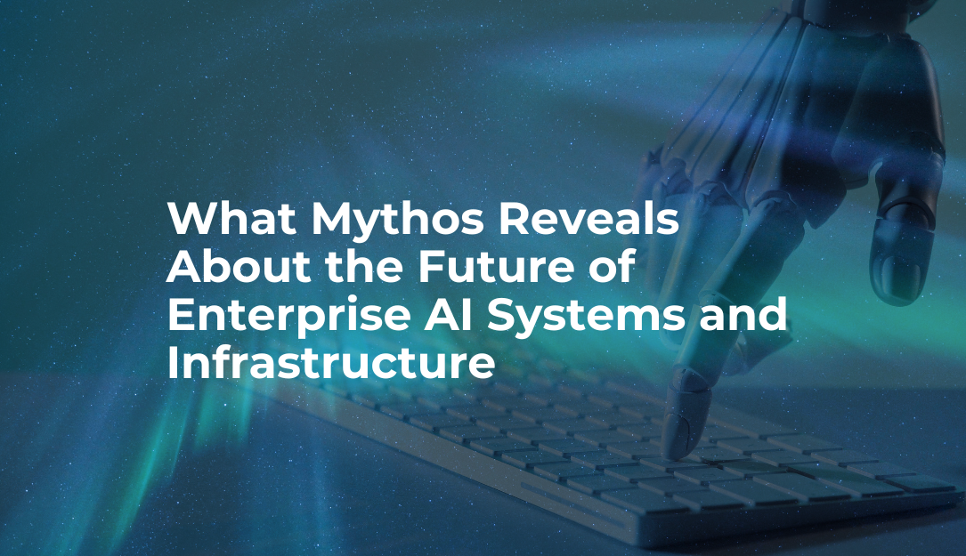 What Mythos Reveals About the Future of Enterprise AI Systems and ...