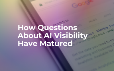 How Questions About AI Visibility Have Matured