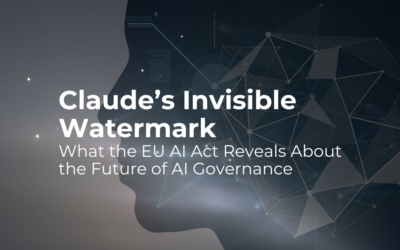 Claude’s Invisible Watermark: What the EU AI Act Reveals About the Future of AI Governance